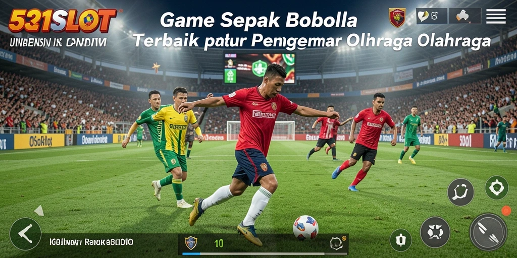 Tampilan menarik dari gameplay 531SLOT yang menampilkan pertandingan sepak bola.